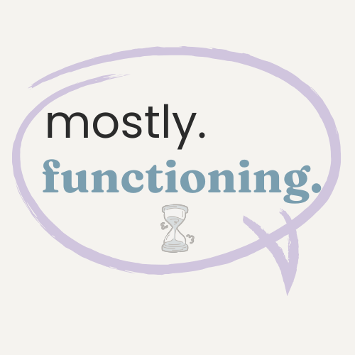 welcome to “mostly functioning” — a brand for the barely holding it together